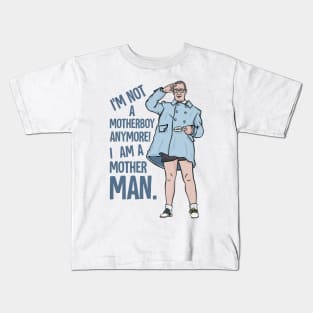 I'm a Mother MAN! Kids T-Shirt